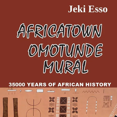 Africatown Omotunde Mural. 35000 Years of African History