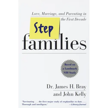 Stepfamilies: Love, Marriage, and Parenting in the First Decade