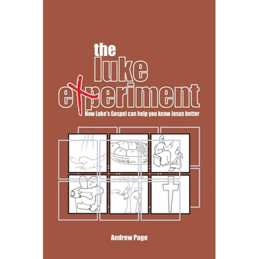 The Luke Experiment: How Luke's Gospel can help you know Jesus better