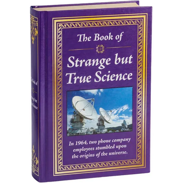 The Book of Strange But True Science: Big Book of Amazing Discoveries, Weird Experiments & Mind-Blowing Facts Hardcover Gift for Trivia Buffs, Curious