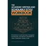 The Academic Writing And Scholarly Style Workbook: 50 Sentence-Level Exercises, Paragraph Frameworks, and Section Templates for Clear, Publication-Rea