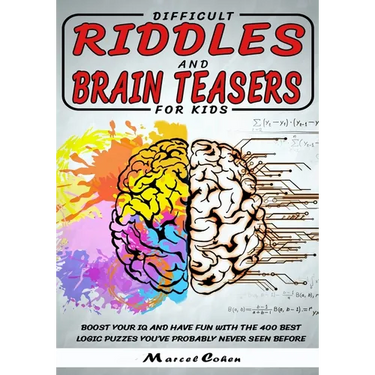 Difficult Riddles And Brain Teasers For kids: Boost your IQ and have fun with the 400 best logic puzzles you've probably never seen before.