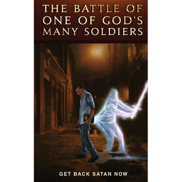 The Battle of one of God's many Soldiers