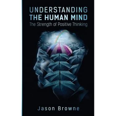 Understanding the Human Mind The Strength of Positive Thinking