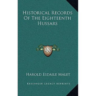 Historical Records Of The Eighteenth Hussars