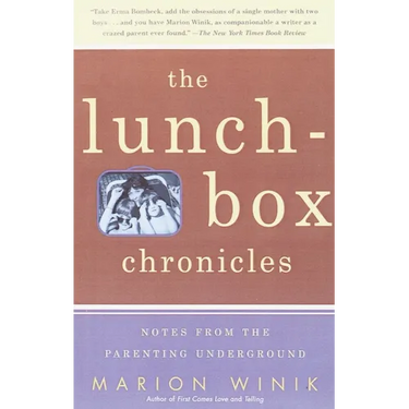 The Lunch-Box Chronicles: Notes from the Parenting Underground