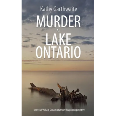 Murder at Lake Ontario: Detective William Gibson returns in this gripping murder mystery