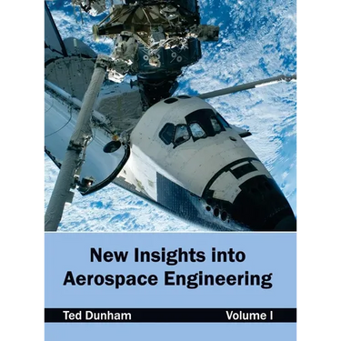New Insights Into Aerospace Engineering: Volume I