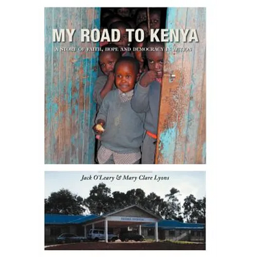 My Road to Kenya: A Story of Faith, Hope and Democracy in Action