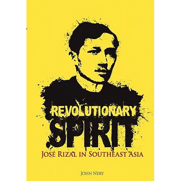 Revolutionary Spirit: Jose Rizal in Southeast Asia