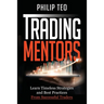 Trading Mentors: Learn Timeless Strategies And Best Practices From Successful Traders
