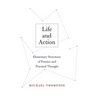Life and Action: Elementary Structures of Practice and Practical Thought
