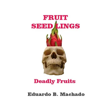 Fruitful Seedlings, Deadly Fruits
