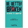 Be Better Broken: In Service to Liberation