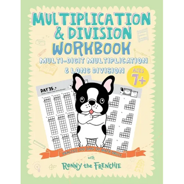 Multiplication & Division Workbook - Multi-Digit Multiplication & Long Division: Practice 100 Days of Math Drills with Ronny the Frenchie