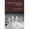 Individuals, Journalism, and Society