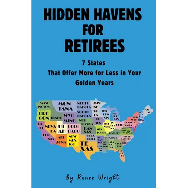 Hidden Havens For Retirees: 7 States That Offer More for Less In Your Golden Years