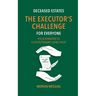 Deceased Estates. The Executor's Challenge for Everyone: The Alternative to a Discretionary Living Trust