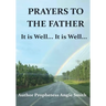 Prayers to the Father It Is Well... It Is Well