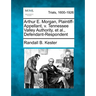 Arthur E. Morgan, Plaintiff-Appellant, V. Tennessee Valley Authority, Et Al., Defendant-Respondent