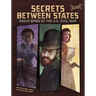 Secrets Between States: Brave Spies of the U.S. Civil War