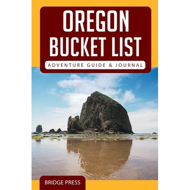 Oregon Bucket List Adventure Guide & Journal
