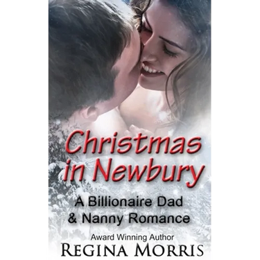 Christmas in Newbury: A Billionaire Dad & Nanny Romance