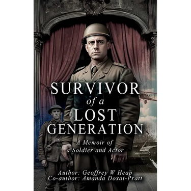 Survivor of a Lost Generation: A Memoir of Soldier and Actor