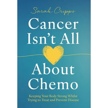 Cancer Isn't All About Chemo: Keeping Your Body Strong Whilst Trying to Treat and Prevent Disease