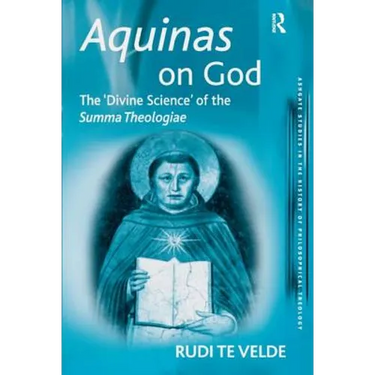 Aquinas on God: The 'Divine Science' of the Summa Theologiae