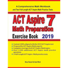 ACT Aspire 7 Math Preparation Exercise Book: A Comprehensive Math Workbook and Two Full-Length ACT Aspire 7 Math Practice Tests