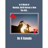 In a World of Russias, North Koreas and Now the USA, Be A Canada