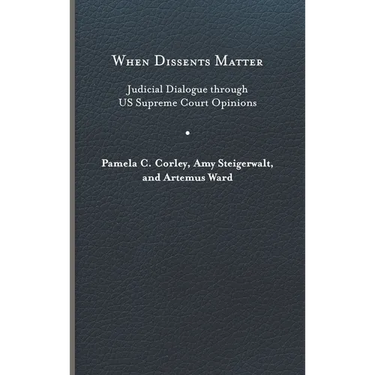 When Dissents Matter: Judicial Dialogue Through Us Supreme Court Opinions