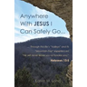 Anywhere With Jesus I Can Safely Go.