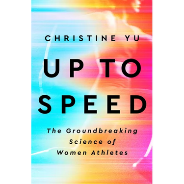 Up to Speed: The Groundbreaking Science of Women Athletes