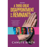 A Third Great Disappointment for the Remnant?