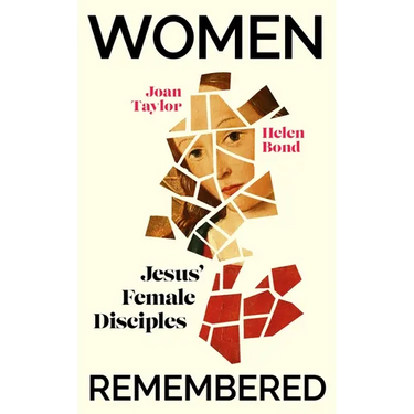 Women Remembered: Jesus' Female Disciples