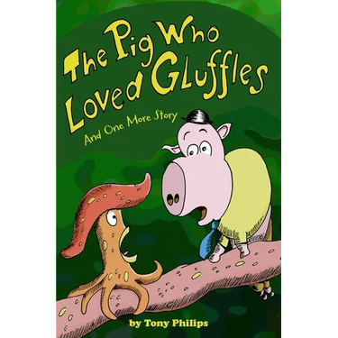The Pig Who Loved Gluffles: And One More Story