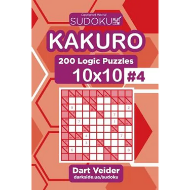 Sudoku Kakuro - 200 Logic Puzzles 10x10 (Volume 4)