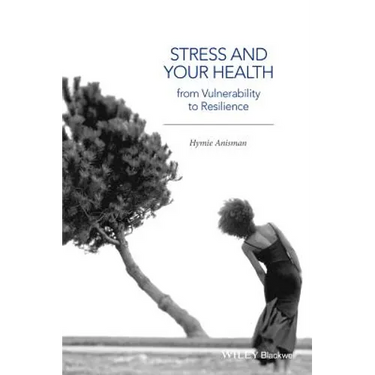 Stress and Your Health: From Vulnerability to Resilience