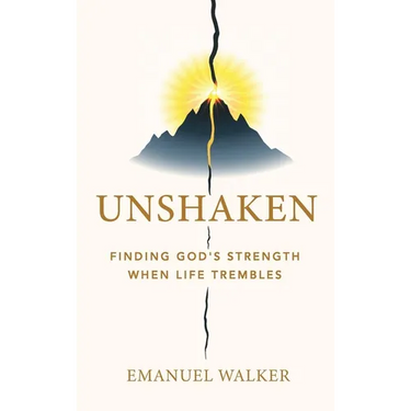 Unshaken: Finding God's Strength When Life Trembles