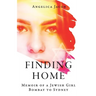 Finding Home: Memoir of a Jewish Girl: Bombay to Sydney