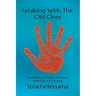 Walking With The Old Ones: Awakening to Native American Spirituality and Healing