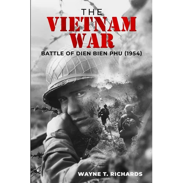 The Vietnam War: Battle of Dien Bien Phu (1954)