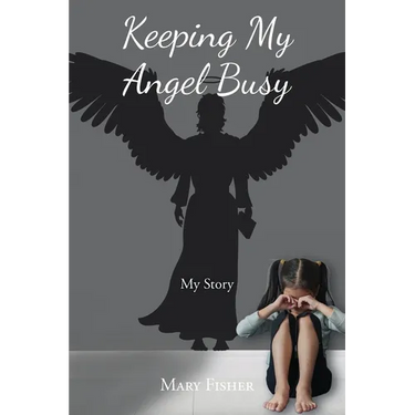 Keeping My Angel Busy: My Story
