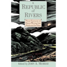 A Republic of Rivers: Three Centuries of Nature Writing from Alaska and the Yukon