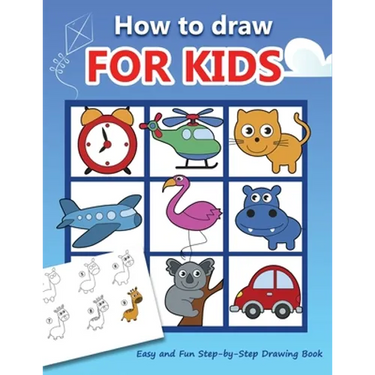 How to draw for kids: Easy and Fun Step-by-Step Drawing Book (Drawing Book for Beginners)
