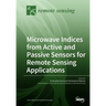 Microwave Indices from Active and Passive Sensors for Remote Sensing Applications