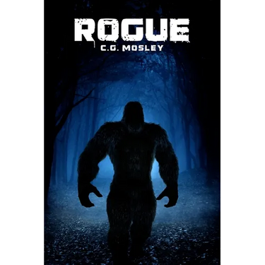 Rogue: A Bigfoot Thriller
