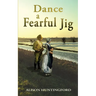 Dance A Fearful Jig